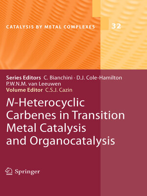 cover image of N-Heterocyclic Carbenes in Transition Metal Catalysis and Organocatalysis